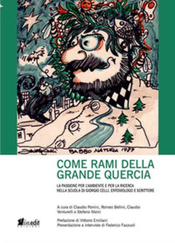 Come rami della grande quercia. La passione per l'ambiente e per la ricerca nella scuola di Giorgio Celli, entomologo e scrittore - Librerie.coop Come rami della grande quercia. La passione per l'ambiente e per la ricerca nella scuola di Giorgio Celli, entomologo e scrittore - Librerie.coop
