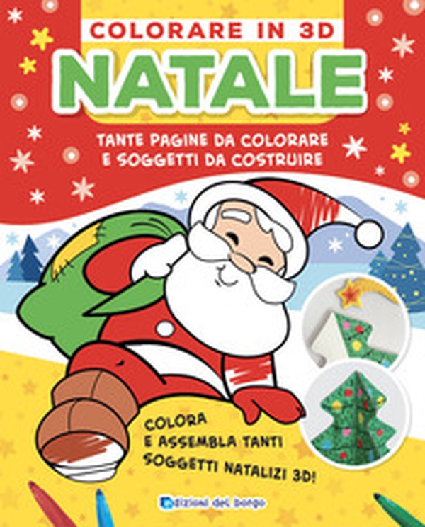 Natale. Colorare in 3D. Tante pagine da colorare e soggetti da costruire - Librerie.coop Natale. Colorare in 3D. Tante pagine da colorare e soggetti da costruire - Librerie.coop