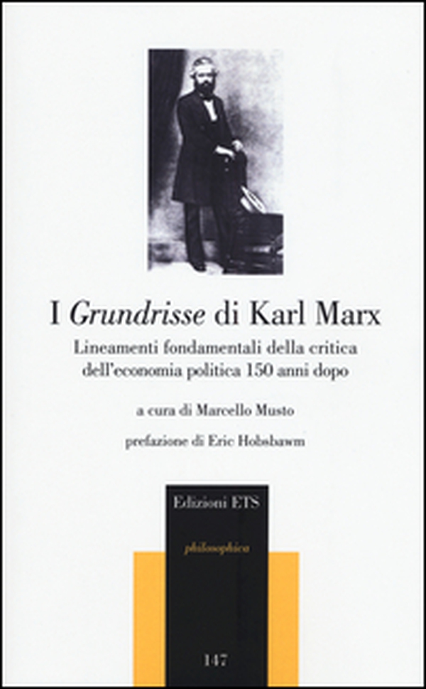 I Grundrisse di Karl Marx. Lineamenti fondamentali della critica dell'economia politica 150 anni dopo - Librerie.coop I Grundrisse di Karl Marx. Lineamenti fondamentali della critica dell'economia politica 150 anni dopo - Librerie.coop