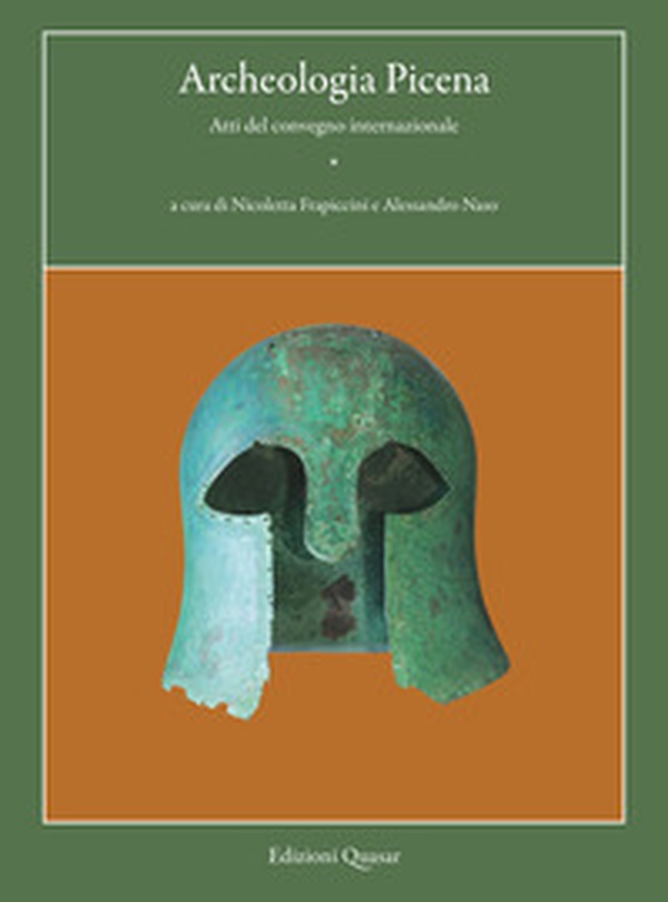 Archeologia Picena. Atti del convegno internazionale di studi. Ancona 14-16.11.2019 - Librerie.coop Archeologia Picena. Atti del convegno internazionale di studi. Ancona 14-16.11.2019 - Librerie.coop
