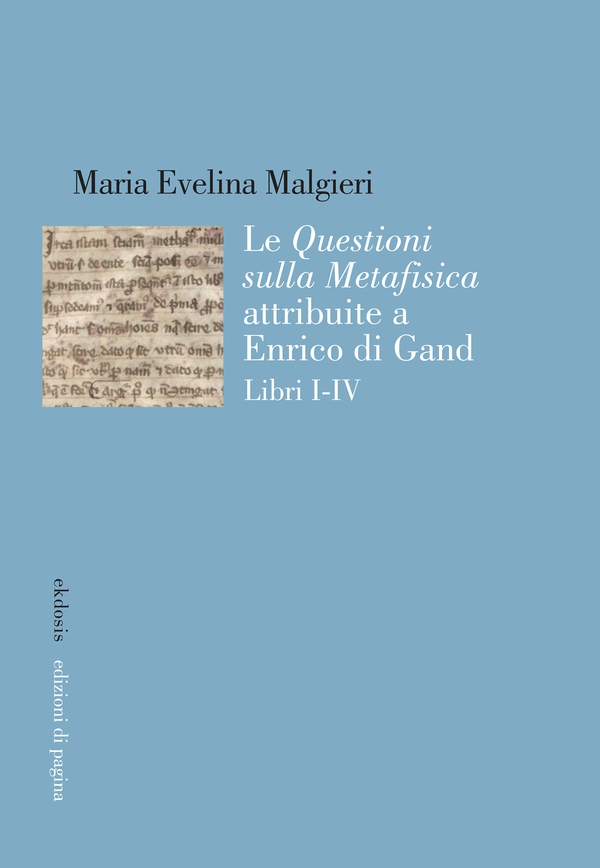 Le «Questioni sulla Metafisica» attribuite a Enrico di Gand - Librerie.coop Le «Questioni sulla Metafisica» attribuite a Enrico di Gand - Librerie.coop
