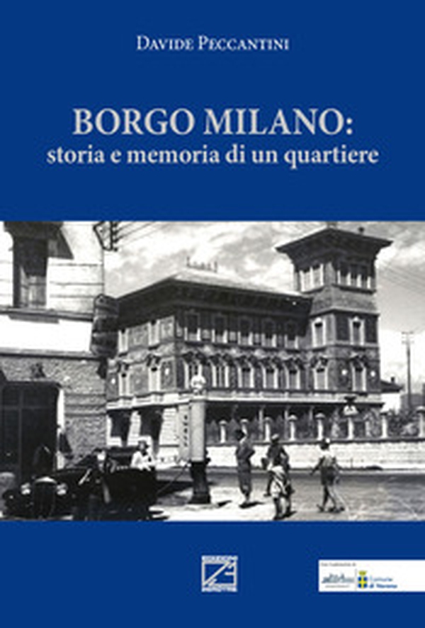 Borgo Milano. Storia e memoria di un quartiere - Librerie.coop Borgo Milano. Storia e memoria di un quartiere - Librerie.coop