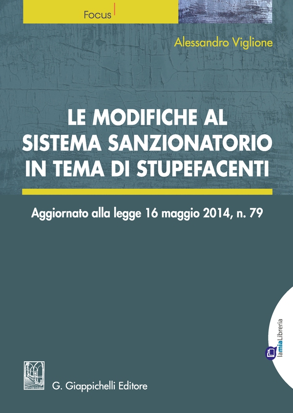 Le modifiche al sistema sanzionatorio in tema di stupefacenti. - Librerie.coop Le modifiche al sistema sanzionatorio in tema di stupefacenti. - Librerie.coop