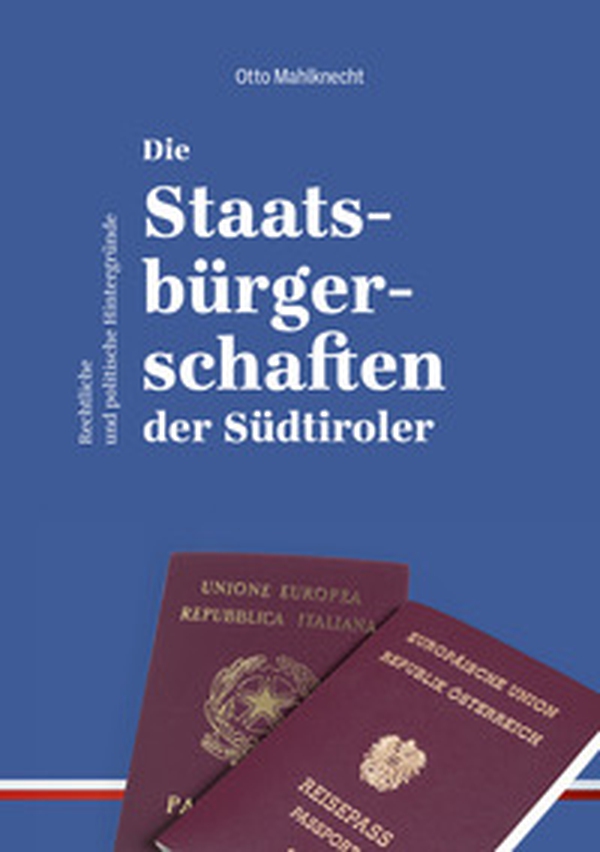 Die Staatsbürgerschaften der Südtiroler. Rechtliche und politische Hintergründe - Librerie.coop Die Staatsbürgerschaften der Südtiroler. Rechtliche und politische Hintergründe - Librerie.coop