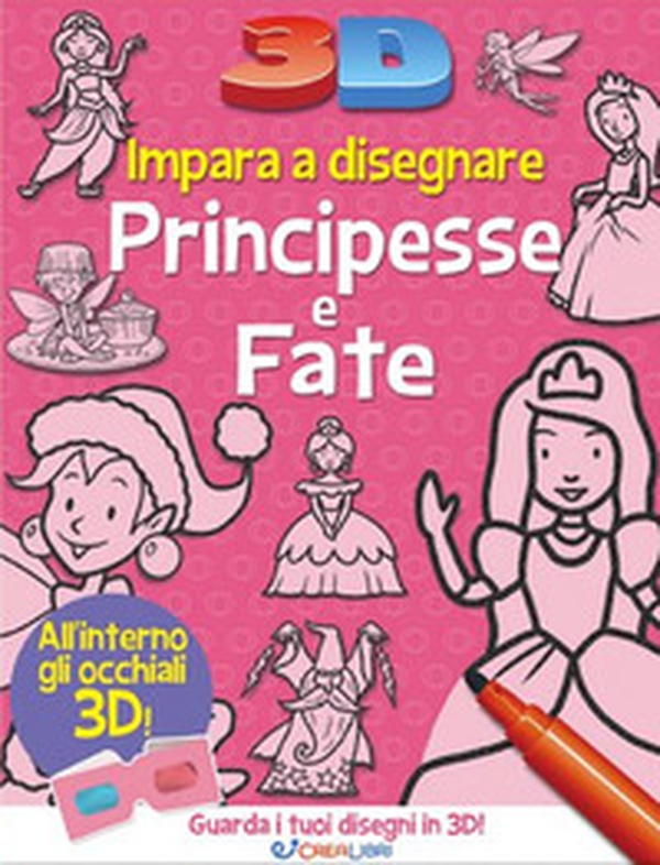 Impara a disegnare principesse e fate 3D - Librerie.coop Impara a disegnare principesse e fate 3D - Librerie.coop