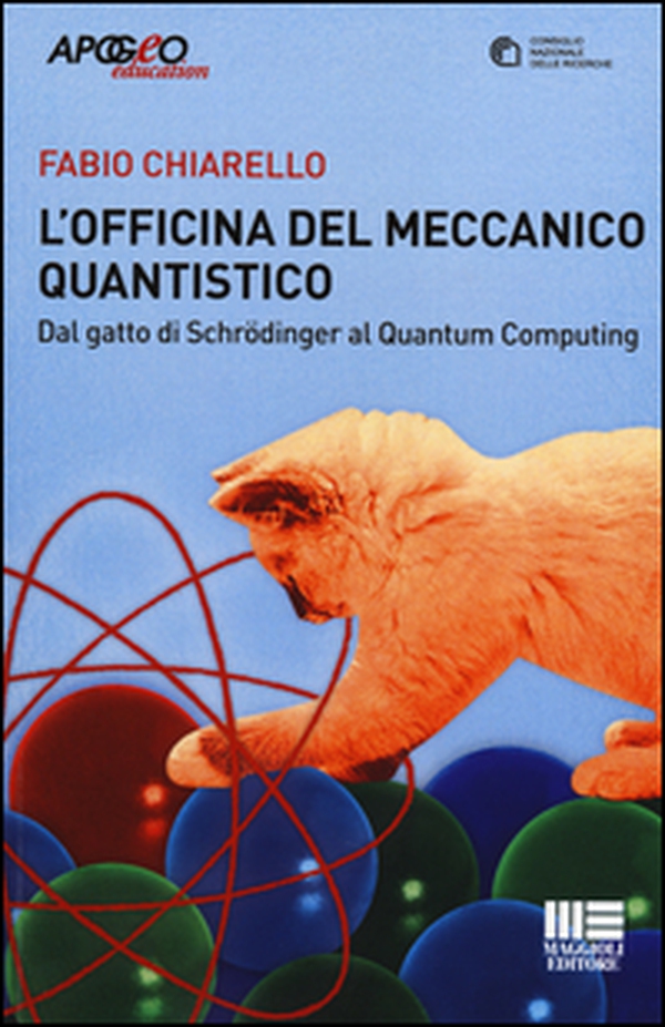 L'officina del meccanico quantistico. Dal gatto di Schröedinger al quantum computing - Librerie.coop L'officina del meccanico quantistico. Dal gatto di Schröedinger al quantum computing - Librerie.coop