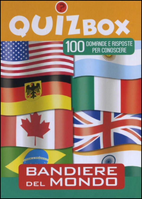 Bandiere del mondo. 100 domande e risposte per conoscere - Librerie.coop Bandiere del mondo. 100 domande e risposte per conoscere - Librerie.coop