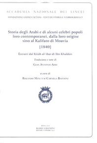 Storia degli arabi e di alcuni celebri popoli loro contemporanei, dalla loro origine cino al Califato di Moavia (1840). Ediz. italiana e araba - Librerie.coop