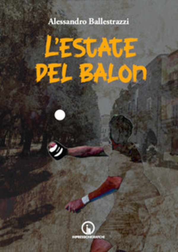L'estate del balon - Librerie.coop L'estate del balon - Librerie.coop