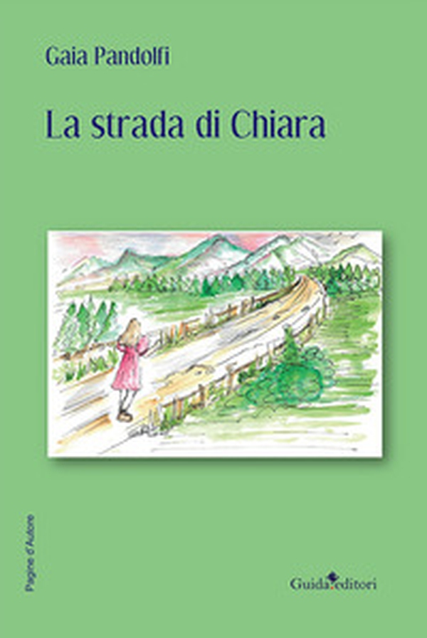 La strada di Chiara - Librerie.coop La strada di Chiara - Librerie.coop