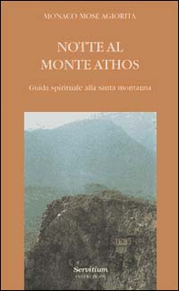 Notte al monte Athos. Guida spirituale alla santa montagna - Librerie.coop