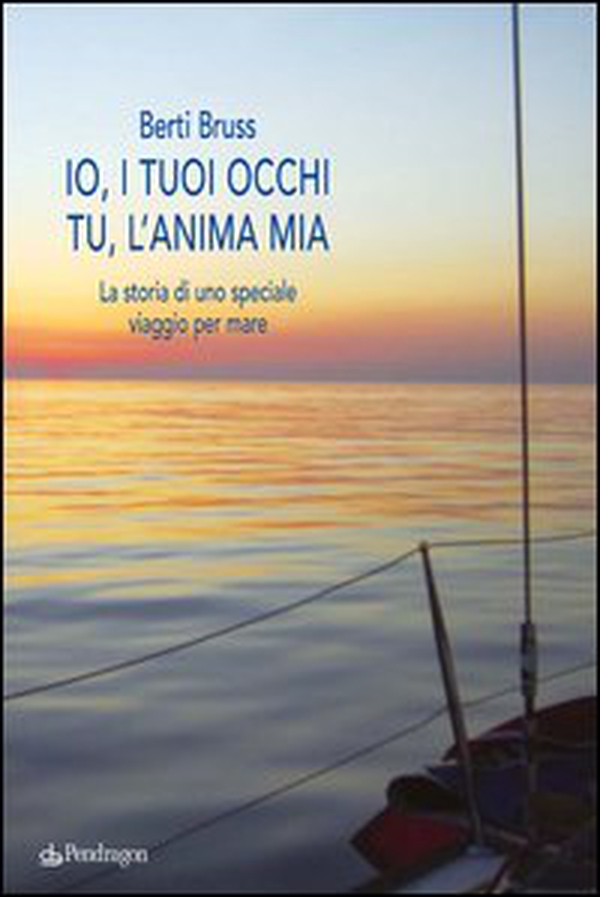 Io i tuoi occhi, tu l'anima mia. La storia di uno speciale viaggio per mare - Librerie.coop Io i tuoi occhi, tu l'anima mia. La storia di uno speciale viaggio per mare - Librerie.coop