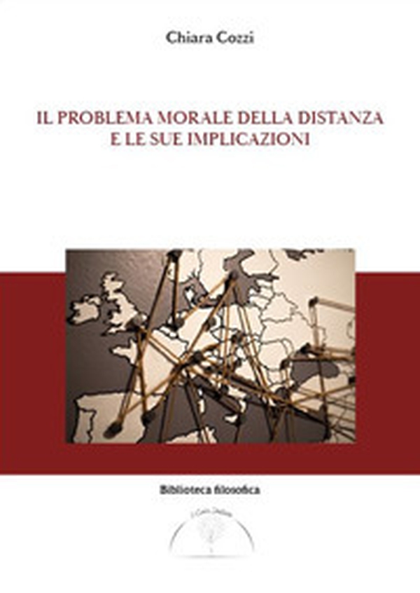 Il problema morale della distanza e le sue implicazioni - Librerie.coop Il problema morale della distanza e le sue implicazioni - Librerie.coop