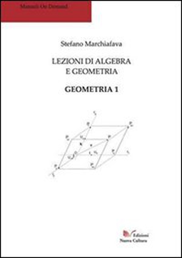 Lezioni di algebra e geometria. Geometria 1 - Librerie.coop Lezioni di algebra e geometria. Geometria 1 - Librerie.coop