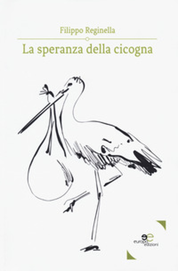 La speranza della cicogna - Librerie.coop La speranza della cicogna - Librerie.coop