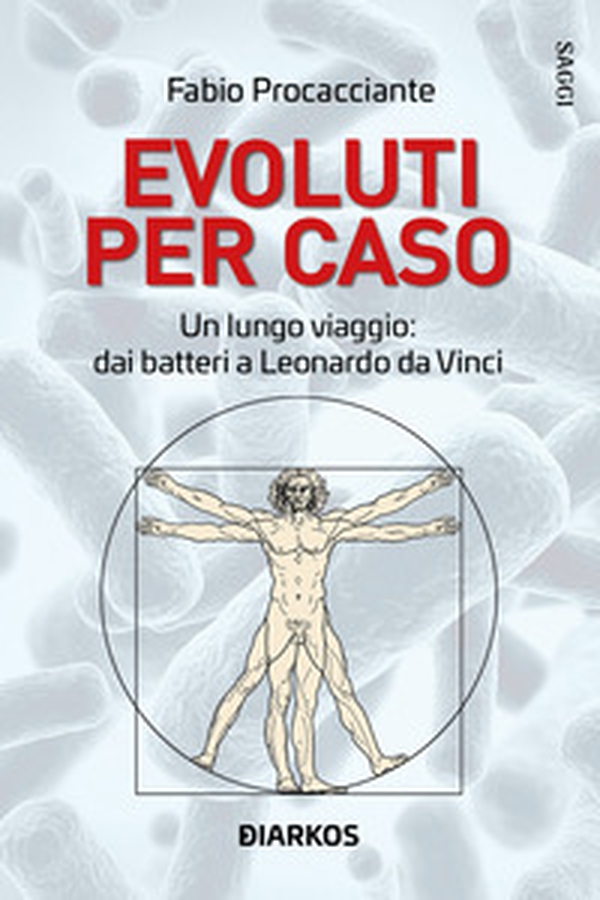 Evoluti per caso. Un lungo viaggio: dai batteri a Leonardo da Vinci - Librerie.coop Evoluti per caso. Un lungo viaggio: dai batteri a Leonardo da Vinci - Librerie.coop