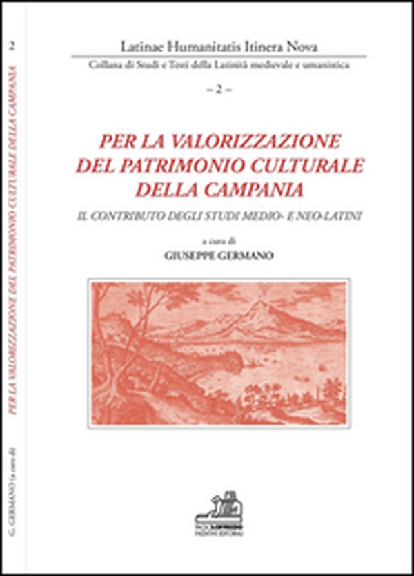 Per la valorizzazione del patrimonio culturale della Campania. Il contributo degli studi medio- e neo-latini - Librerie.coop Per la valorizzazione del patrimonio culturale della Campania. Il contributo degli studi medio- e neo-latini - Librerie.coop