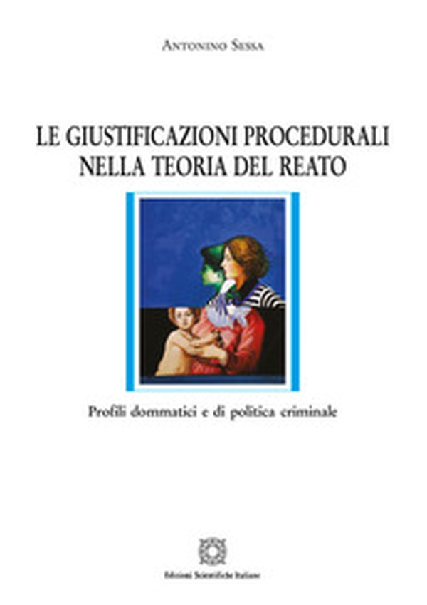 Le giustificazioni procedurali nella teoria del reato - Librerie.coop Le giustificazioni procedurali nella teoria del reato - Librerie.coop