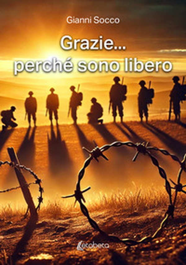 Grazie... perché sono libero - Librerie.coop Grazie... perché sono libero - Librerie.coop