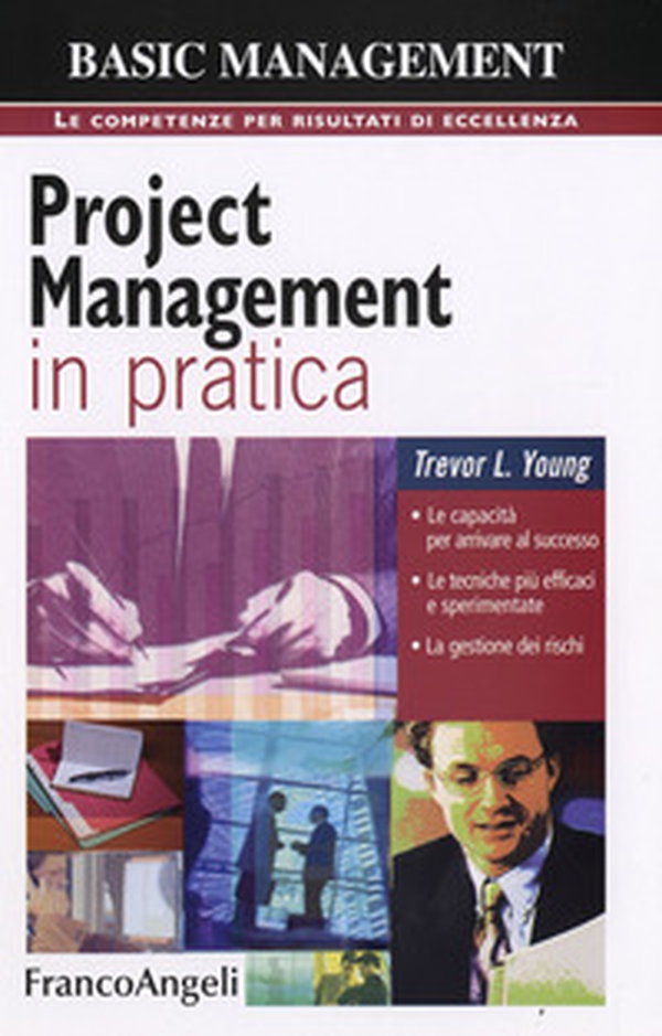 Project management in pratica. Le capacità per arrivare al successo, le tecniche più efficaci e sperimentate, la gestione dei rischi - Librerie.coop Project management in pratica. Le capacità per arrivare al successo, le tecniche più efficaci e sperimentate, la gestione dei rischi - Librerie.coop