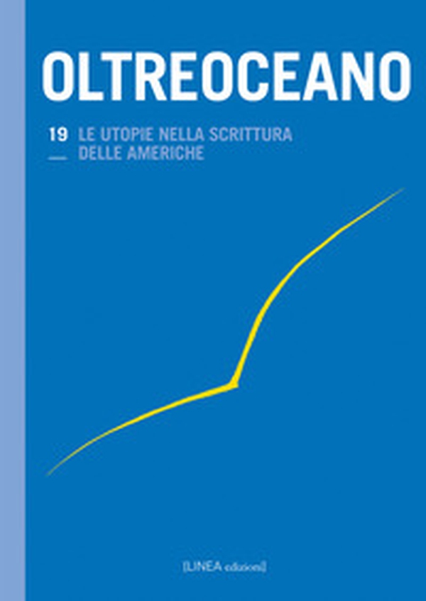 Oltreoceano. Ediz. italiana e spagnola - Vol. 19 - Librerie.coop Oltreoceano. Ediz. italiana e spagnola - Vol. 19 - Librerie.coop