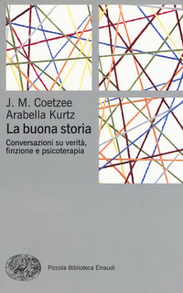 La buona storia. Conversazioni su verità, finzione e psicoterapia - Librerie.coop La buona storia. Conversazioni su verità, finzione e psicoterapia - Librerie.coop