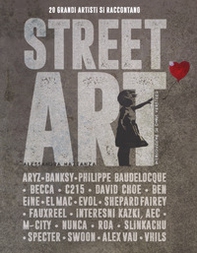 Street art. 20 grandi artisti si raccontano - Librerie.coop
