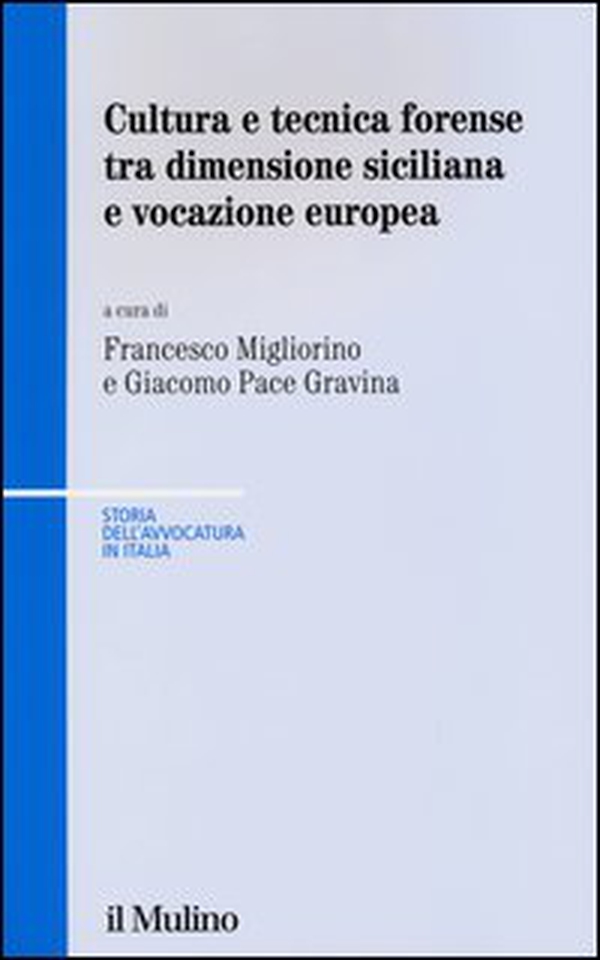 Cultura e tecnica forense tra dimensione siciliana e vocazione europea - Librerie.coop Cultura e tecnica forense tra dimensione siciliana e vocazione europea - Librerie.coop