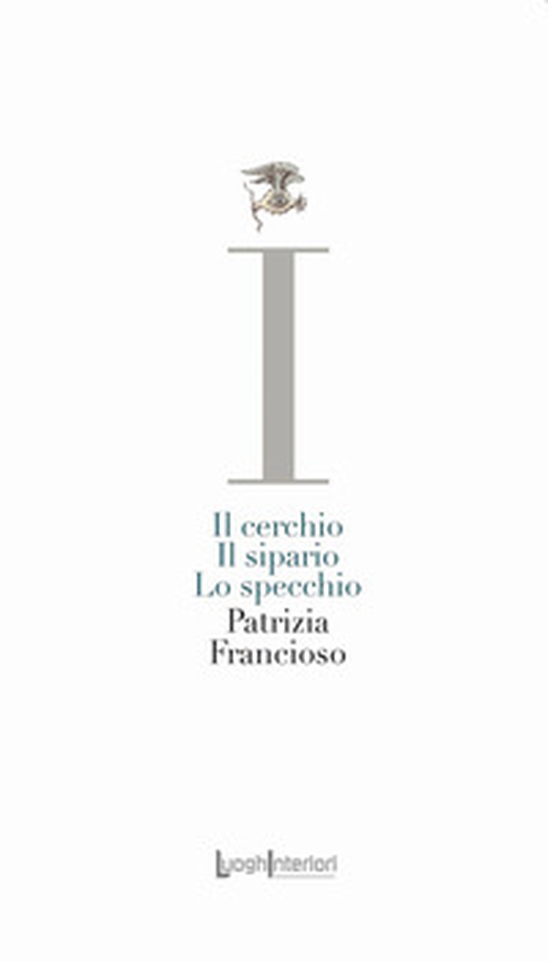 Il cerchio, il sipario, lo specchio - Librerie.coop Il cerchio, il sipario, lo specchio - Librerie.coop
