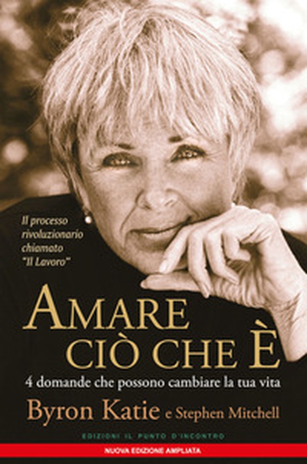 Amare ciò che è. 4 domande che possono cambiare la tua vita - Librerie.coop Amare ciò che è. 4 domande che possono cambiare la tua vita - Librerie.coop