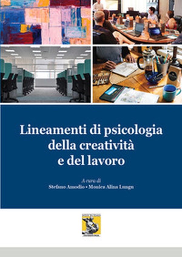 Lineamenti di psicologia della creatività e del lavoro - Librerie.coop Lineamenti di psicologia della creatività e del lavoro - Librerie.coop