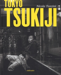 Tokyo Tsukiji. Ediz. italiana, inglese, francese e giapponese - Librerie.coop