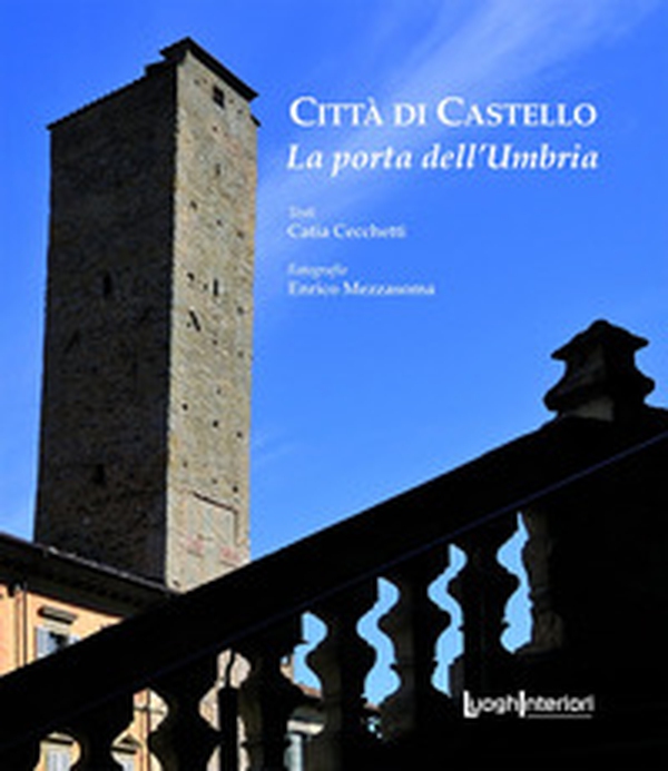 Città di Castello. La porta dell'Umbria - Librerie.coop Città di Castello. La porta dell'Umbria - Librerie.coop