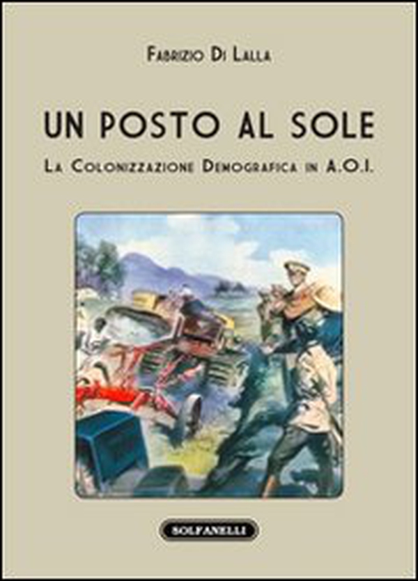 Un posto al sole. La colonizzazione demografica in A.O.I. - Librerie.coop Un posto al sole. La colonizzazione demografica in A.O.I. - Librerie.coop