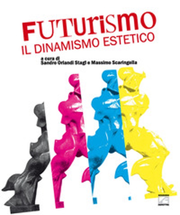 Futurismo: il dinamismo estetico - Librerie.coop Futurismo: il dinamismo estetico - Librerie.coop