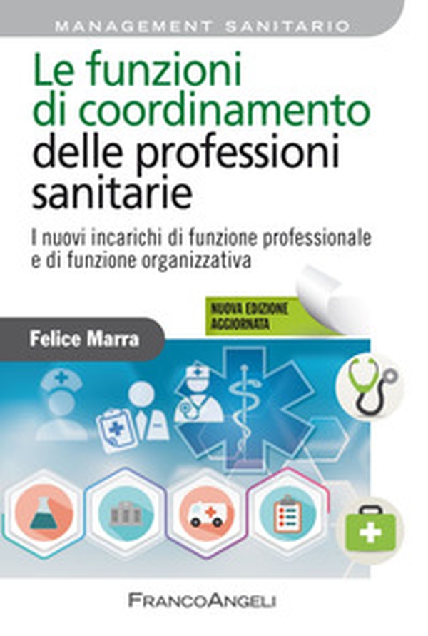 Le funzioni di coordinamento delle professioni sanitarie. I nuovi incarichi di posizione, di funzione organizzativa e di funzione professionale - Librerie.coop Le funzioni di coordinamento delle professioni sanitarie. I nuovi incarichi di posizione, di funzione organizzativa e di funzione professionale - Librerie.coop