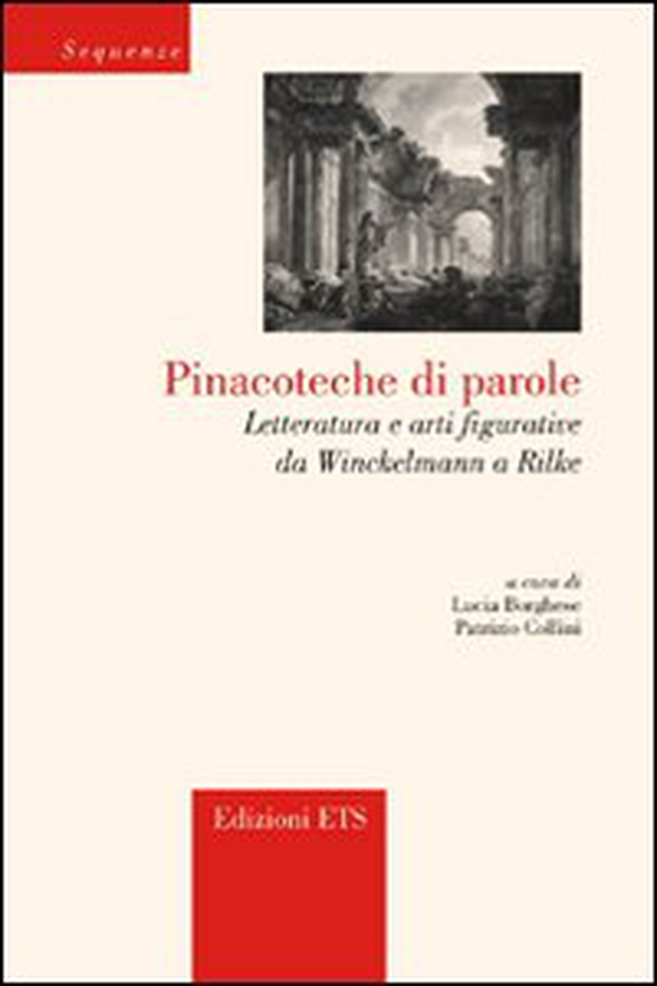 Pinacoteche di parole. Letteratura e arti figurative da Winckelmann a Rilke - Librerie.coop Pinacoteche di parole. Letteratura e arti figurative da Winckelmann a Rilke - Librerie.coop