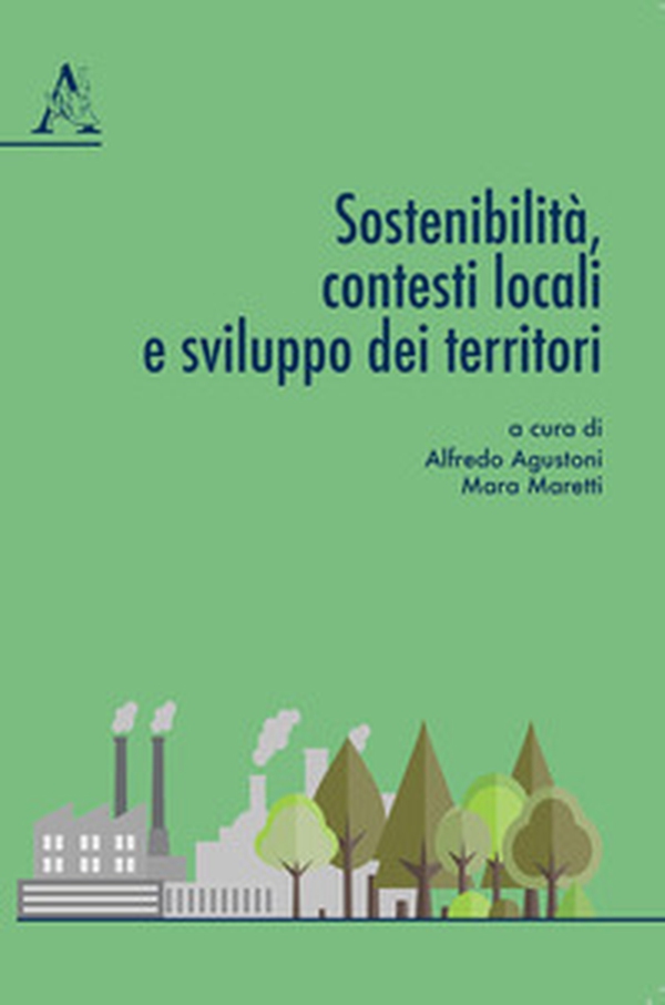 Sostenibilità, contesti locali e sviluppo dei territori - Librerie.coop Sostenibilità, contesti locali e sviluppo dei territori - Librerie.coop
