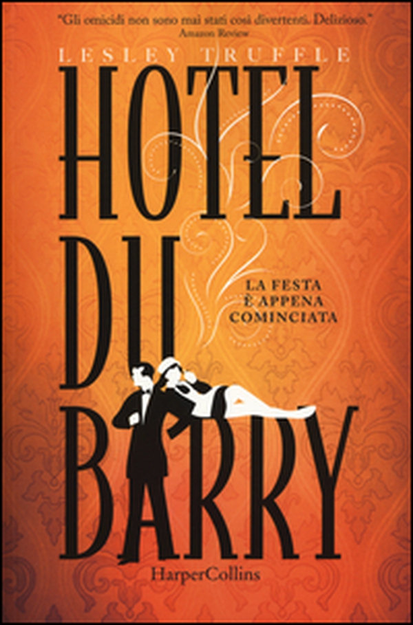 Hotel Du Barry. La festa è appena cominciata - Librerie.coop Hotel Du Barry. La festa è appena cominciata - Librerie.coop