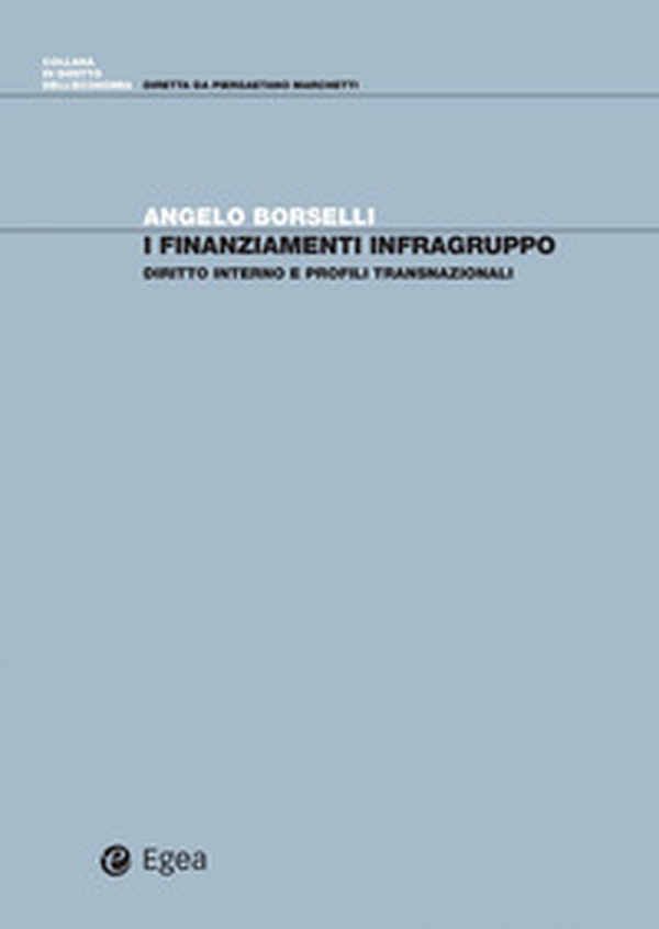 I finanziamenti infragruppo. Diritto interno e profili transnazionali - Librerie.coop I finanziamenti infragruppo. Diritto interno e profili transnazionali - Librerie.coop