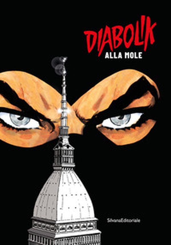 Diabolik alla Mole - Librerie.coop Diabolik alla Mole - Librerie.coop