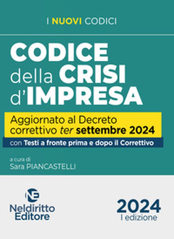 Codice della Crisi d'impresa aggiornato al Decreto correttivo ter 2024. Con testi a fronte prima e dopo il Correttivo - Librerie.coop Codice della Crisi d'impresa aggiornato al Decreto correttivo ter 2024. Con testi a fronte prima e dopo il Correttivo - Librerie.coop