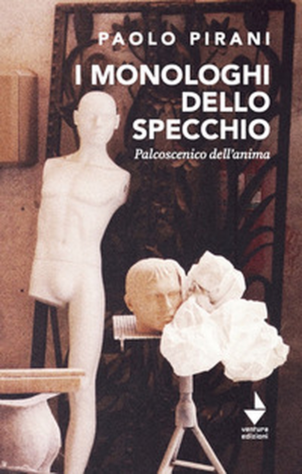 I monologhi dello specchio. Palcoscenico dell'anima - Librerie.coop I monologhi dello specchio. Palcoscenico dell'anima - Librerie.coop