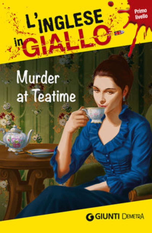 Murder at teatime. I racconti che migliorano il tuo inglese! Livello 1 - Librerie.coop Murder at teatime. I racconti che migliorano il tuo inglese! Livello 1 - Librerie.coop