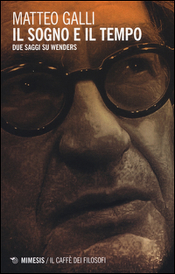 Il sogno e il tempo. Due saggi su Wenders - Librerie.coop Il sogno e il tempo. Due saggi su Wenders - Librerie.coop