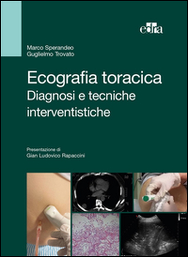 Ecografia toracica. Diagnosi e tecniche interventistiche - Librerie.coop Ecografia toracica. Diagnosi e tecniche interventistiche - Librerie.coop
