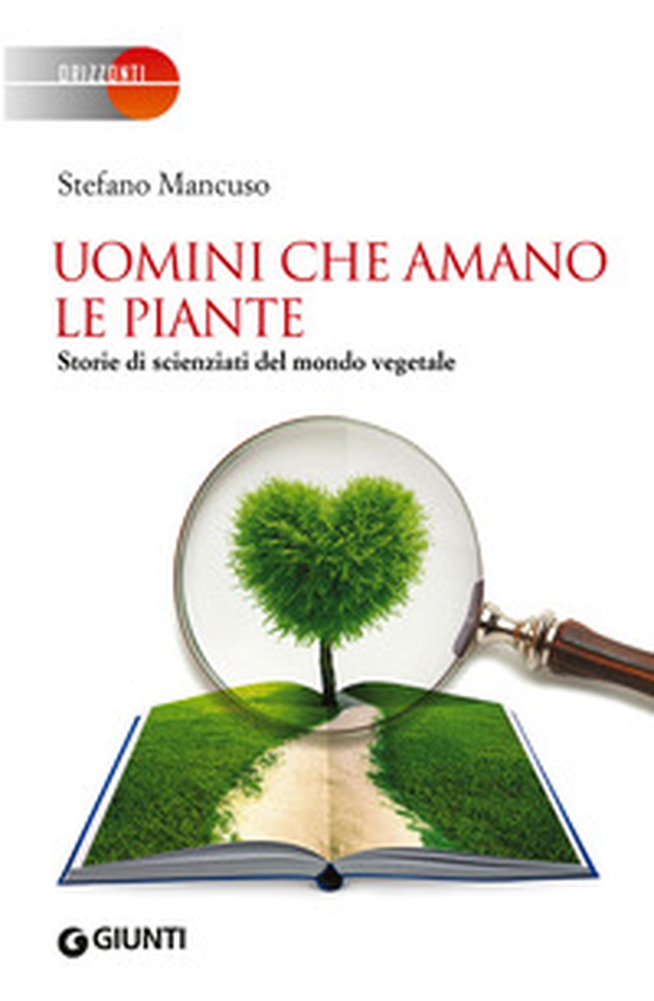 Uomini che amano le piante. Storie di scienziati del mondo vegetale - Librerie.coop Uomini che amano le piante. Storie di scienziati del mondo vegetale - Librerie.coop