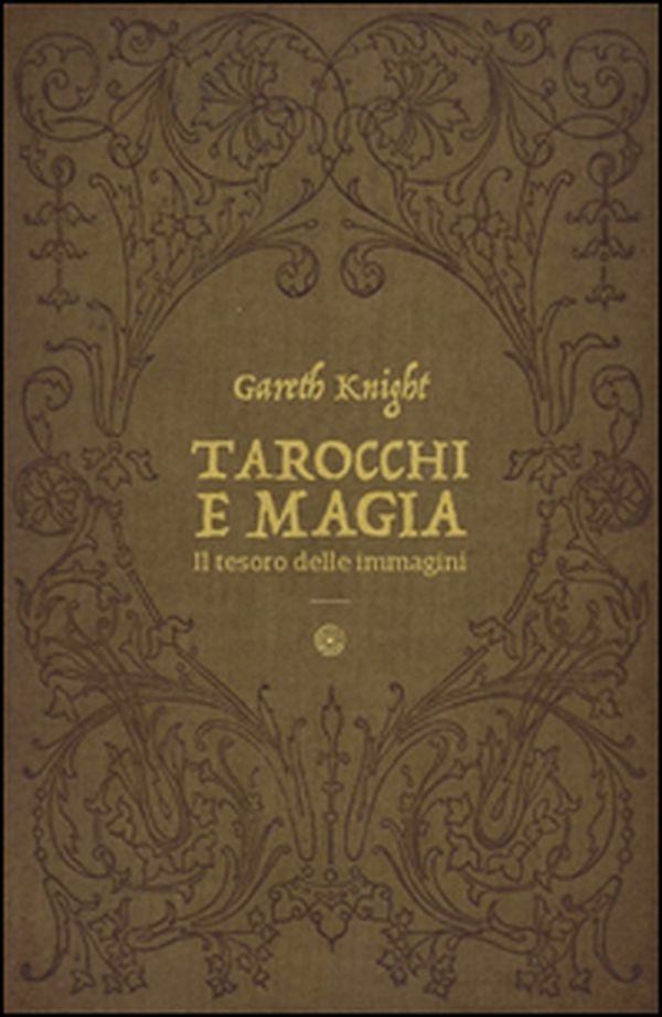 Tarocchi e magia. Il tesoro nascosto nelle immagini - Librerie.coop Tarocchi e magia. Il tesoro nascosto nelle immagini - Librerie.coop