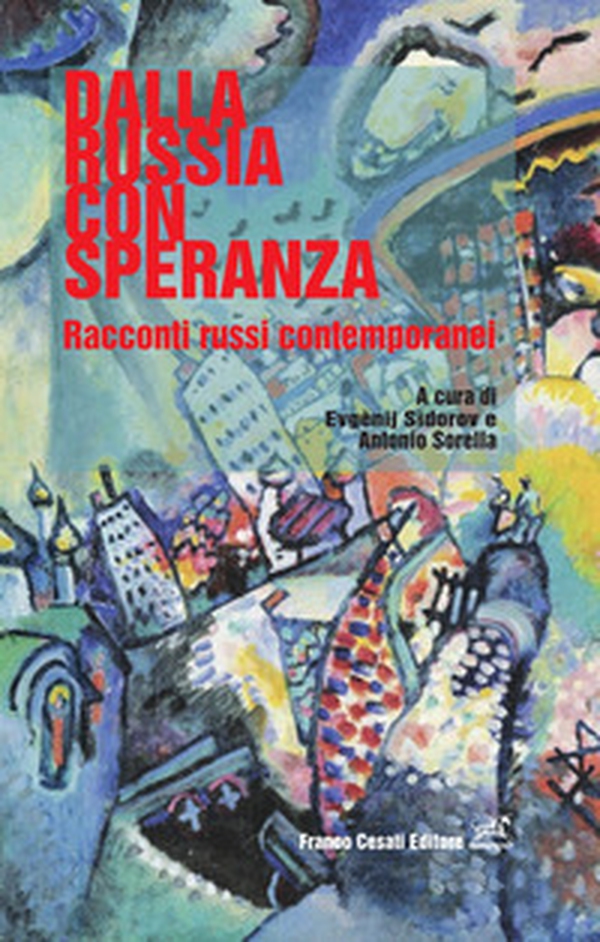 Dalla Russia con speranza. Racconti russi contemporanei - Librerie.coop Dalla Russia con speranza. Racconti russi contemporanei - Librerie.coop