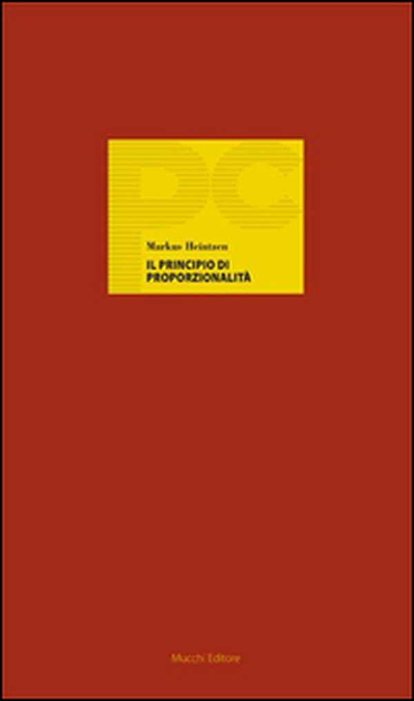 Il principio di proporzionalità. Un cosmopolita tedesco del diritto costituzionale - Librerie.coop Il principio di proporzionalità. Un cosmopolita tedesco del diritto costituzionale - Librerie.coop